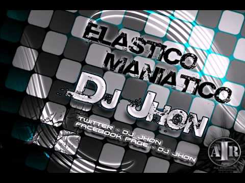 Dj Jhon - Elastico Maniatico [All In Records]