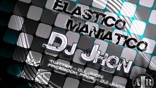 Dj Jhon - Elastico Maniatico [All In Records]