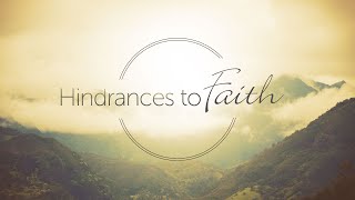 Hinderences to Faith