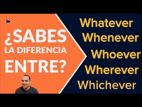 Uso de Whatever / wherever / whenever / whichever / whoever