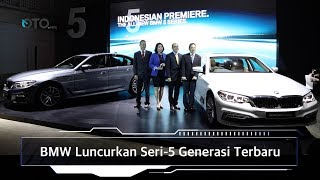 BMW Luncurkan Seri-5 Generasi Terbaru I OTO.com