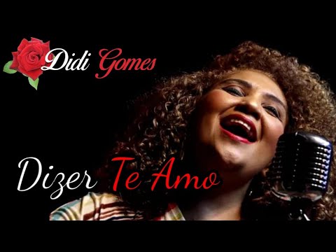 Dizer Te Amo - Didi Gomes