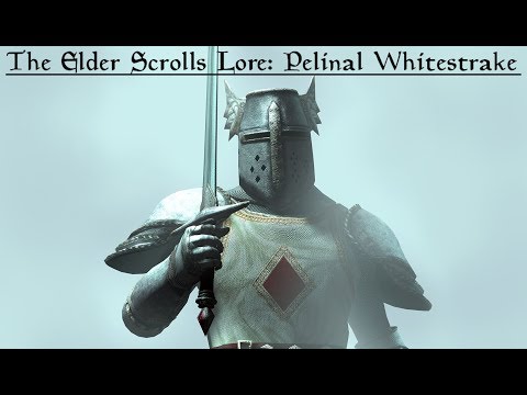 The Elder Scrolls Lore: Pelinal Whitestrake