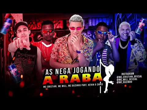 MC WILL E MC DUZINHO - MC CRISTIAN - PART. KEVIN O CRHIS AS NEGA JOGANDO A RABA
