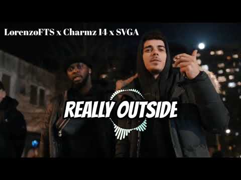 LorenzoFTS x Charmz 14 x SVGA - Really Outside /Audio /Song