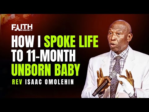 How I spoke life to 11-month unborn baby - Rev Isaac Omolehin @WOFBEC