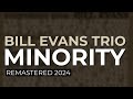 Bill Evans Trio - Minority (Remastered 2024 - Official Audio)