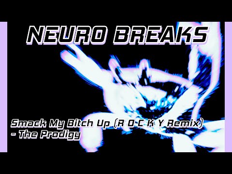 Smack My Bitch Up (R O C K Y Remix) - The Prodigy