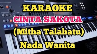 Download lagu Mitha Talahatu - 'CINTA SAKOTA - Karaoke Nada Wanita mp3 Download lagu Mitha Talahatu - 'CINTA SAKOTA - Karaoke Nada Wanita mp3