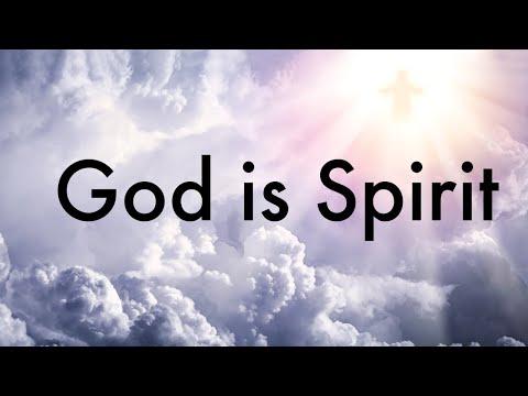 God is Spirit: Quantum Physics and God