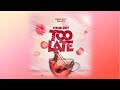 Wendy Shay Too Late Extended Edit DJ Sedan