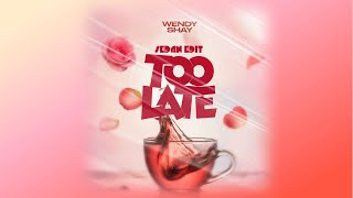Download lagu Wendy Shay  - Too Late (Extended Edit) | DJ Sedan mp3