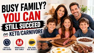 Busy Family? You CAN Still Succeed on Keto/Carnivore!