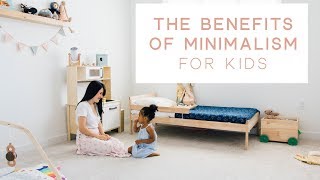 Benefits of Minimalism for Kids (My Story)