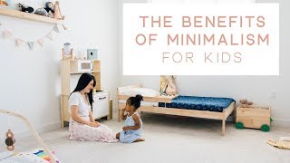 Benefits of Minimalism for Kids (My Story)