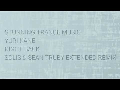 Yuri Kane - Right Back (Solis & Sean Truby Extended Remix)