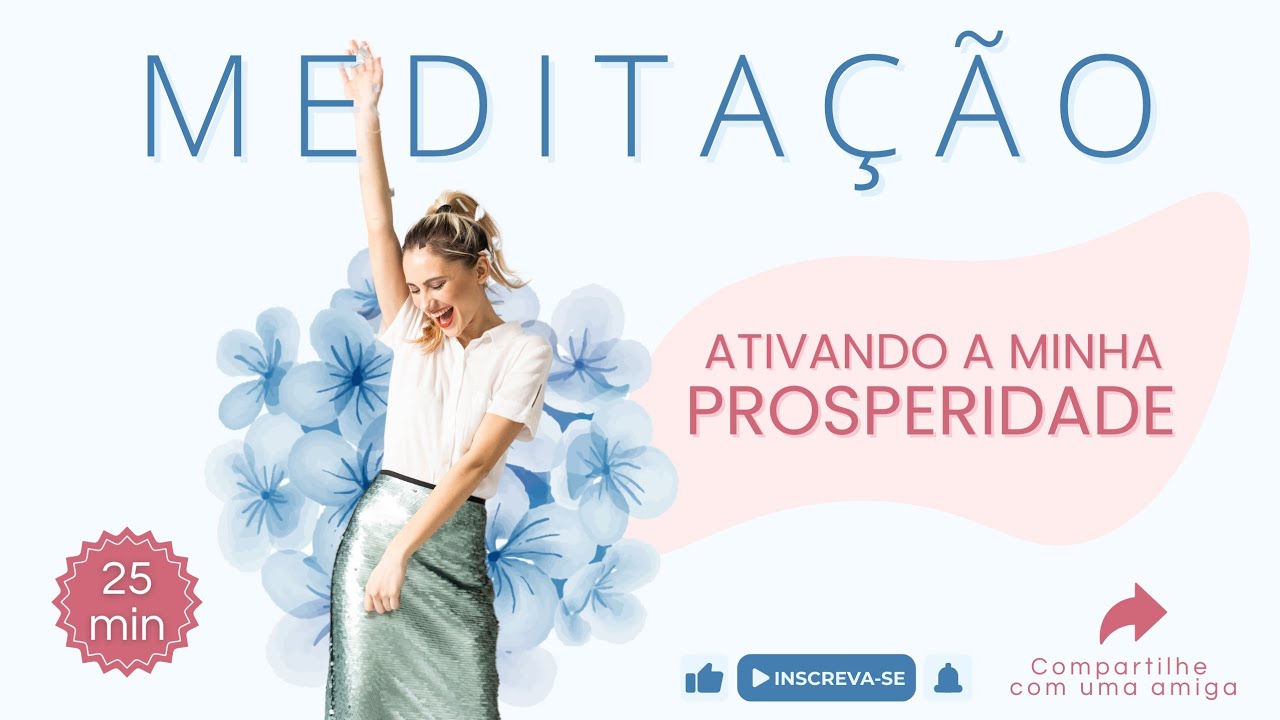 MEDITAÇÃO: ATIVANDO A MINHA PROSPERIDADE