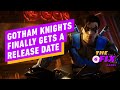 Gotham Knights Finally Gets a Release Date - IGN Daily Fix