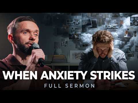When Anxiety Strikes // Battlefield of the Mind - Part 1 - Pastor Vlad