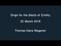 Dirge for the Death of Civility