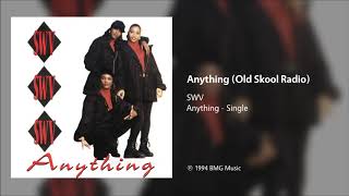 SWV - Anything (Old Skool Radio)