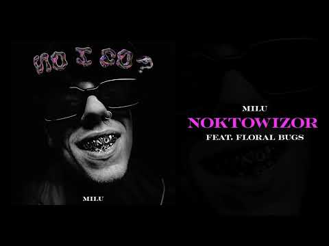 Milu feat. Floral Bugs - Noktowizor (NO I CO?)