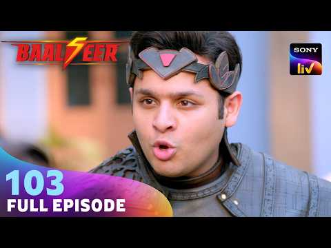 क्या Kaalveer और Aageel होंगे अपने मंसूबों में कामयाब? | Baalveer S5 | Ep 103 | Full Episode