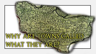 The History of Town and Village Names in Kent - The Clue is in the Name!!
