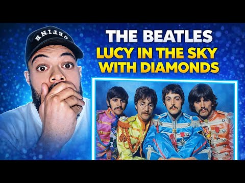 Am I Trippin?| The Beatles - Lucy In The Sky With Diamond FIRST TIME HEARING REACTION