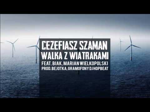 Cezef_Szaman - Walka z wiatrakami feat. Biak, Marian Wielkopolski, Dj Hopbeat prod. BeJotKa