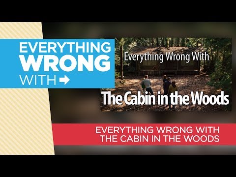 Everything Wrong With "Everything Wrong With The Cabin in the Woods"