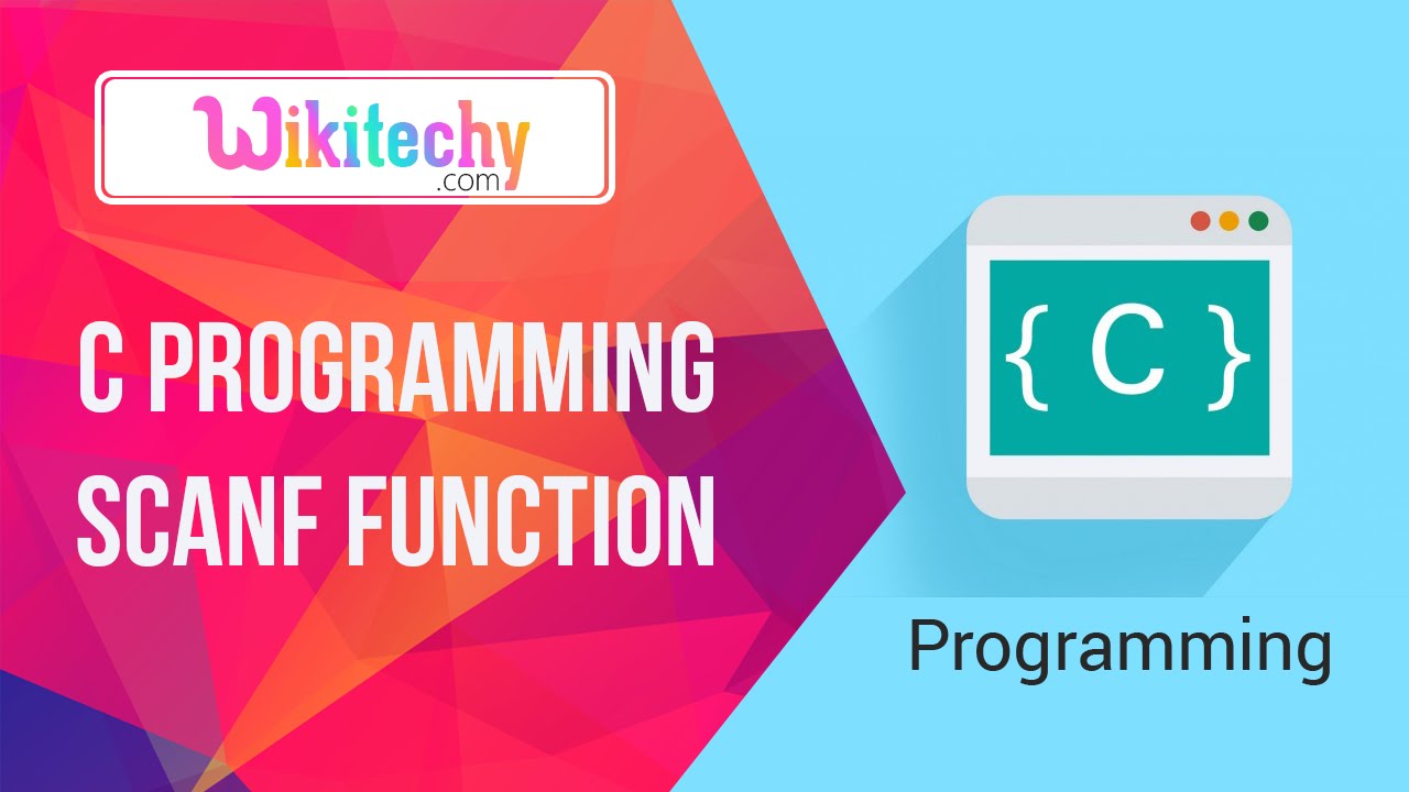 C Scanf Function | C Scanf | Scanf function | C | Scanf | C function | Wikitechy.com