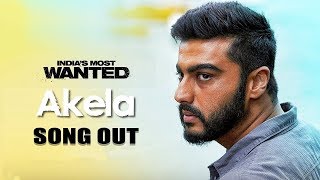 India&#39;s Most Wanted मूवी से Akela Song हुआ Out | Arjun Kapoor | Abhijeet Srivastava | Amit Trivedi