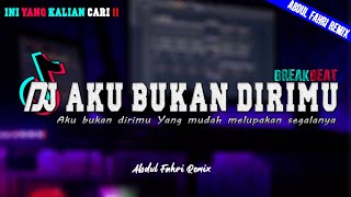 Download lagu DJ AKU BUKAN DIRIMU BREAKBEAT || TIKTOK VIRAL REMIX FULL BASS TERBARU 2022 mp3