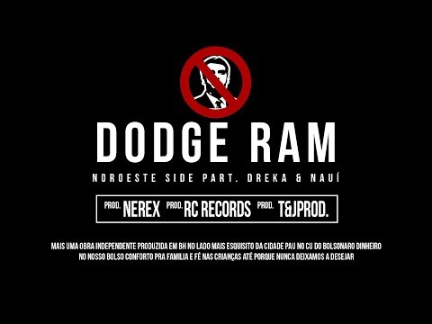 Noroeste Side - Dodge Ram part. Mr.Dreka e Nauí (prod. Nerex)