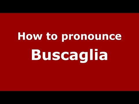 How to pronounce Buscaglia (Spanish/Argentina) - PronounceNames.com