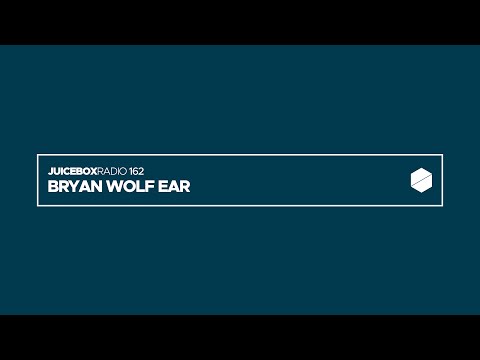Juicebox Radio 162 - Bryan Wolf Ear