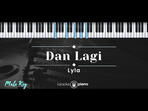 Dan Lagi – Lyla (KARAOKE PIANO - MALE KEY)