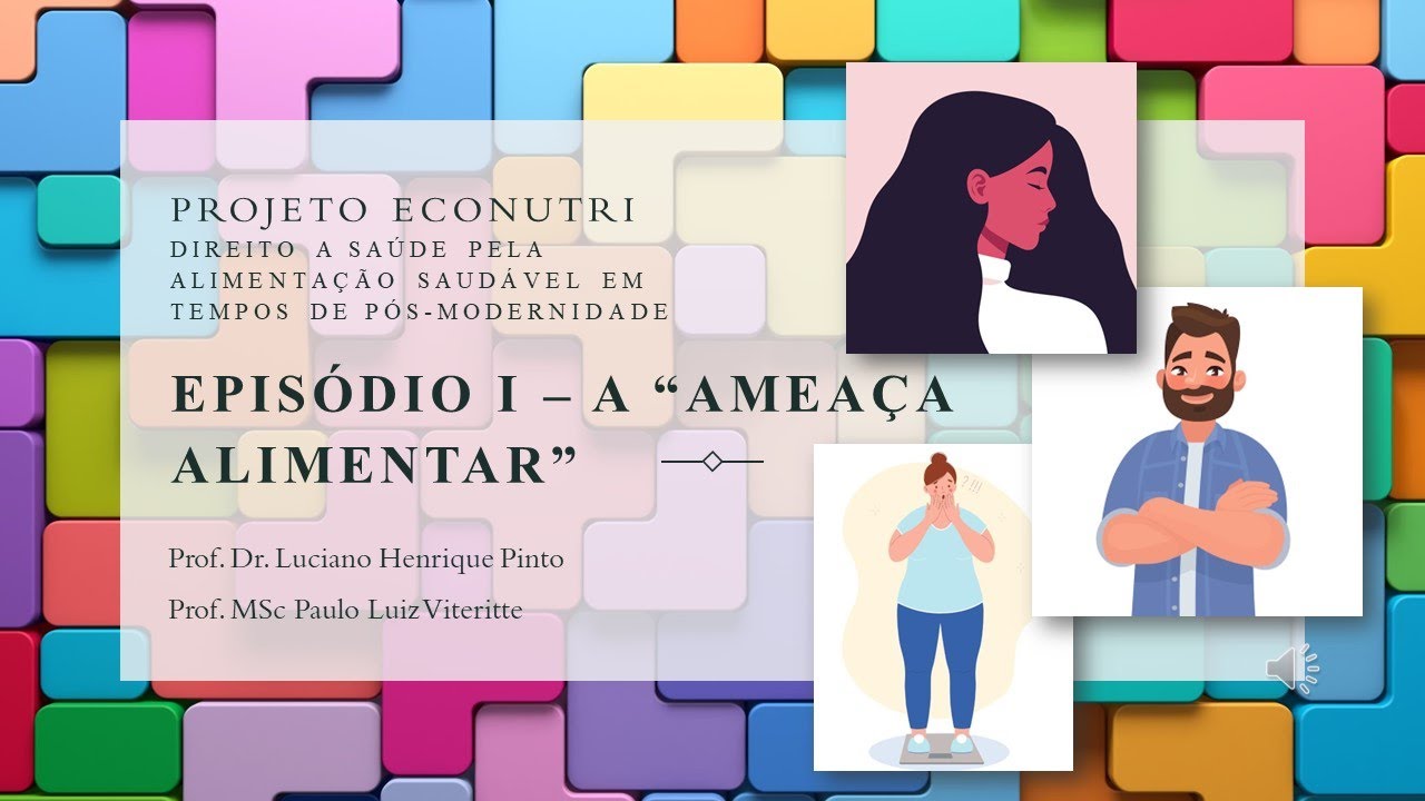 ECONUTRI EPISODIO I "A AMEAÇA ALIMENTAR" EM TEMPOS DE PÓS MODERNIDADE