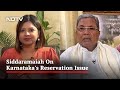 Will Relax Reservation Ceiling By Requesting Centre To Amend Constitution Siddaramaiah