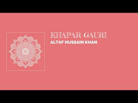Raag Khapar Gauri - Altaf Hussain Khan — वीडियो थंबनेल