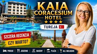 KAIA CORACESIUM HOTEL Turcja 🇹🇷 – SZCZERA RECENZJA | Czy warto? All Inclusive