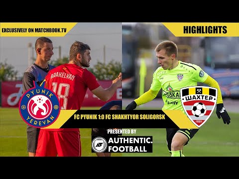 FC PYUNIK 1:0 SHAKHTYOR SOLIGORSK | HIGHLIGHTS