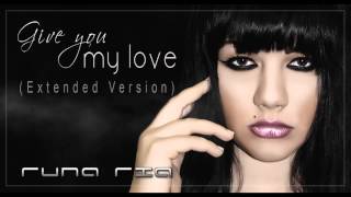 Runa Ria- Give You My Love (Extended Version)