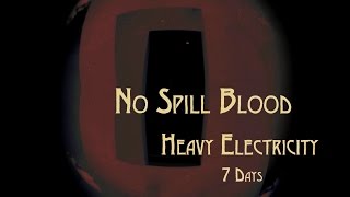 No Spill Blood - Heavy Electricity - "7 Days" (Full Album Cut)