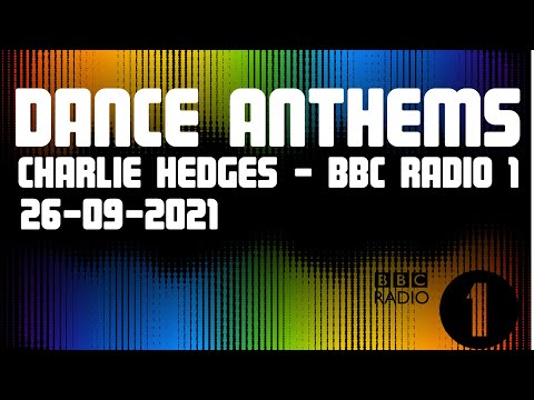 Dance Anthems with Charlie Hedges - BBC Radio 1 (26-09-2021)