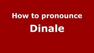How to pronounce Dinale
