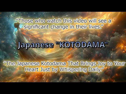[ Spiritual ]  “The Japanese Kotodama That Brings Joy to Your Heart Just by Whispering Daily.”