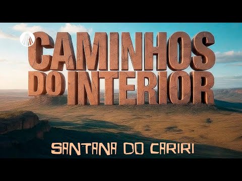 Teaser - Arquivo A: Caminhos do Interior: Santana do Cariri