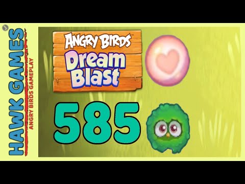 Angry Birds Dream Blast Level 585 - Walkthrough, No Boosters